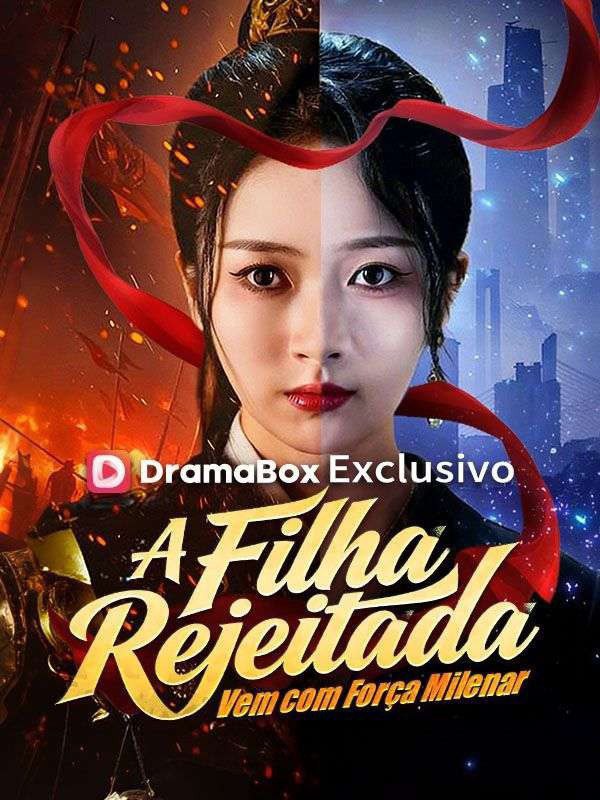 A FILHA REJEITADA VEM COM FORÇA MILENAR